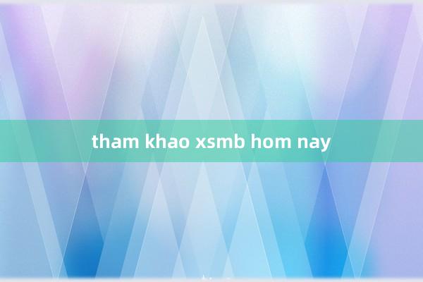 tham khao xsmb hom nay