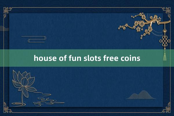 house of fun slots free coins