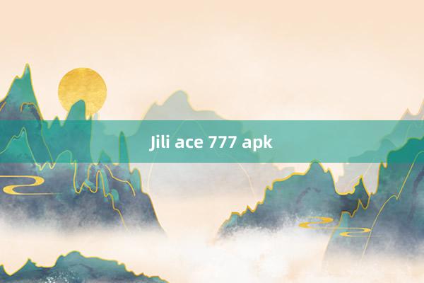 Jili ace 777 apk